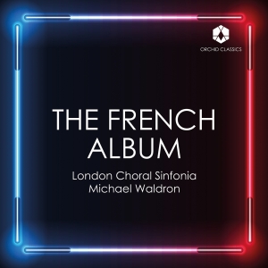 London Choral Sinfonia Michael Wal - The French Album i gruppen VI TIPSAR / Fredagsreleaser / Fredag den 5:e Juli 2024 hos Bengans Skivbutik AB (5550496)