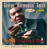 George ?Harmonica? Smith - Oopin? California Blues, 1954-1962 i gruppen CD / Blues hos Bengans Skivbutik AB (5550533)