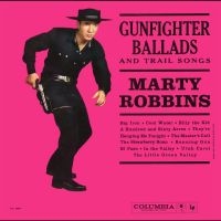 Robbins Marty - Sings Gunfighter Ballads And Trail i gruppen VI TIPSAR / Fredagsreleaser / Fredag den 12:e Juli 2024 hos Bengans Skivbutik AB (5550623)