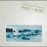 Fontaine Richmond - Post To Wire (20Th Anniversary Edit i gruppen VI TIPSAR / Fredagsreleaser / Fredag den 28:e Juni 2024 hos Bengans Skivbutik AB (5550662)