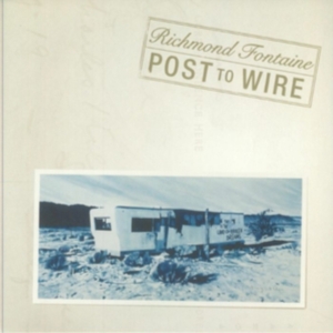 Fontaine Richmond - Post To Wire (20Th Anniversary Edit i gruppen VI TIPSAR / Fredagsreleaser / Fredag den 28:e Juni 2024 hos Bengans Skivbutik AB (5550662)