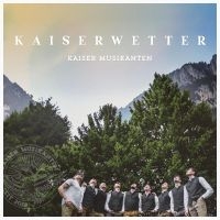 Kaiser Musikanten - Kaiserwetter i gruppen VI TIPSAR / Fredagsreleaser / Fredag den 12:e Juli 2024 hos Bengans Skivbutik AB (5550715)