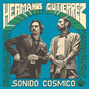 Hermanos Gutiérrez - Sonido Cósmico (Vinyl) i gruppen VI TIPSAR / Fredagsreleaser / Fredag den 14:e Juni 2024 hos Bengans Skivbutik AB (5550820)