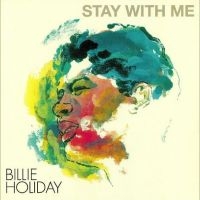 Holiday Billie - Stay With Me i gruppen VI TIPSAR / Fredagsreleaser / Fredag den 16:e augusti hos Bengans Skivbutik AB (5551056)