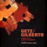 Stan Getz And João Gilberto - Getz / Gilberto i gruppen VI TIPSAR / Fredagsreleaser / Fredag den 16:e augusti hos Bengans Skivbutik AB (5551061)