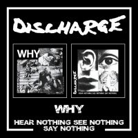 Discharge - Why/Hear Nothing See Nothing Say No i gruppen VI TIPSAR / Fredagsreleaser / Fredag den 9:e augusti hos Bengans Skivbutik AB (5551119)