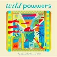 Wild Powwers - Pop Hits & Total Bummers Vol. 5 i gruppen VI TIPSAR / Fredagsreleaser / Fredag den 5:e Juli 2024 hos Bengans Skivbutik AB (5551327)