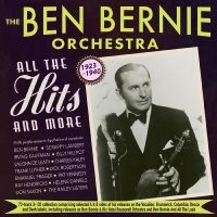 Ben Bernie Orchestra The - All The Hits And More 1923-1940 i gruppen VI TIPSAR / Fredagsreleaser / Fredag den 5:e Juli 2024 hos Bengans Skivbutik AB (5551339)