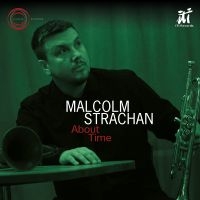 Malcolm Strachan - About Time i gruppen VI TIPSAR / Fredagsreleaser / Fredag den 5:e Juli 2024 hos Bengans Skivbutik AB (5551340)