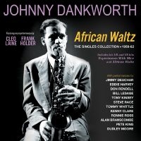 Dankworth Johnny - African Waltz - The Singles Collect i gruppen VI TIPSAR / Fredagsreleaser / Fredag den 28:e Juni 2024 hos Bengans Skivbutik AB (5551348)