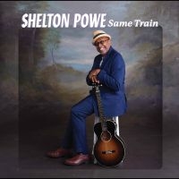 Shelton Powe - Same Train i gruppen VI TIPSAR / Fredagsreleaser / Fredag den 5:e Juli 2024 hos Bengans Skivbutik AB (5551373)