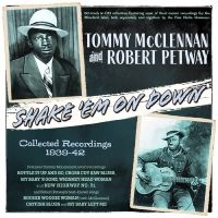 Tommy Mcclennan & Robert Petway - Shake 'Em On Down - Collected Recor i gruppen VI TIPSAR / Fredagsreleaser / Fredag den 5:e Juli 2024 hos Bengans Skivbutik AB (5551396)