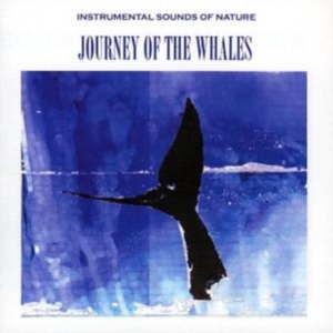 Instrumental Sounds Of Nature - Journey Of The Whales i gruppen CD / Pop-Rock hos Bengans Skivbutik AB (5551399)