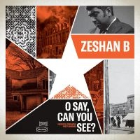 Zeshan B - O Say, Can You See? i gruppen VI TIPSAR / Fredagsreleaser / Fredag den 2:e augusti hos Bengans Skivbutik AB (5551416)