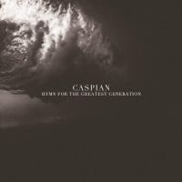 Caspian - Hymn For The Greatest Generation i gruppen VI TIPSAR / Fredagsreleaser / Fredag den 2:e augusti hos Bengans Skivbutik AB (5551419)