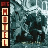 Whistle Bait - Bait's Motel i gruppen VI TIPSAR / Fredagsreleaser / Fredag den 16:e augusti hos Bengans Skivbutik AB (5551444)