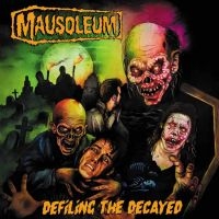 Mausoleum - Defiling The Decayed (Black Vinyl L i gruppen VI TIPSAR / Fredagsreleaser / Fredag den 9:e augusti hos Bengans Skivbutik AB (5553366)