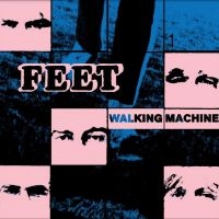 Feet - Walking Machine i gruppen VI TIPSAR / Fredagsreleaser / Fredag den 12:e Juli 2024 hos Bengans Skivbutik AB (5554196)