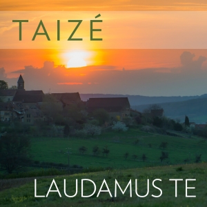 Taizé - Laudamus Te i gruppen VI TIPSAR / Julklappstips CD hos Bengans Skivbutik AB (5555716)