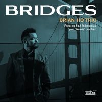 Brian Ho Trio Featuring Paul Bollen - Bridges i gruppen CD / Jazz hos Bengans Skivbutik AB (5555815)