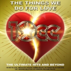 10Cc - Things We Do For Love i gruppen ÖVRIGT / CDK-07 hos Bengans Skivbutik AB (5556136)