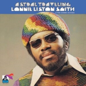 Lonnie Liston Smith & The Cosmic Ec - Astral Traveling i gruppen VI TIPSAR / Fredagsreleaser / Fredag den 26:e Juli 2024 hos Bengans Skivbutik AB (5556259)