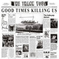 Thank Yous - Good Times Killing Us (Cardboard Sl i gruppen ÖVRIGT / -Start BOR1 hos Bengans Skivbutik AB (5556350)