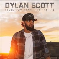 Scott Dylan - Livin' My Best Life (Still) i gruppen VI TIPSAR / Fredagsreleaser / Fredag den 26:e Juli 2024 hos Bengans Skivbutik AB (5556369)