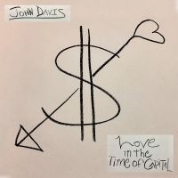 John Davis - Love In The Time Of Capital (Ltd Gr i gruppen VI TIPSAR / Fredagsreleaser / Fredag den 9:e augusti hos Bengans Skivbutik AB (5556377)