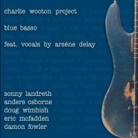 Charlie Wooton Project - Blue Basso i gruppen VI TIPSAR / Fredagsreleaser / Fredag den 2:e augusti hos Bengans Skivbutik AB (5556395)