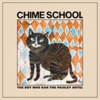 Chime School - The Boy Who Ran The Paisley Hotel i gruppen ÖVRIGT / Peters Testgrupp / toppsaljareokt23-sept24 hos Bengans Skivbutik AB (5556397)