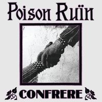 Poison Ruin - Confrere i gruppen VI TIPSAR / Fredagsreleaser / Fredag den 2:e augusti hos Bengans Skivbutik AB (5556405)