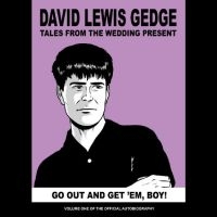 David Gedge/The Wedding Present - Go Out & Get Em,Boy!Tales From The i gruppen ÖVRIGT / Pocketböcker hos Bengans Skivbutik AB (5556493)