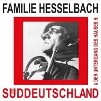 Familie Hesselbach - Süddeutschland & Der Untergang Des i gruppen VI TIPSAR / Fredagsreleaser / Fredag den 26:e Juli 2024 hos Bengans Skivbutik AB (5556913)