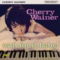 Wainer Cherry - Wait For It, Baby! i gruppen VI TIPSAR / Fredagsreleaser / Fredag den 9:e augusti hos Bengans Skivbutik AB (5557120)