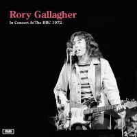 Gallagher Rory - In Concert At The Bbc 1972 i gruppen VI TIPSAR / Fredagsreleaser / Fredag den 26:e Juli 2024 hos Bengans Skivbutik AB (5557180)