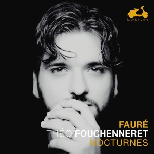 Theo Fouchenneret - Fauré: Nocturnes i gruppen VI TIPSAR / Fredagsreleaser / Fredag den 6:e september 2024 hos Bengans Skivbutik AB (5557283)