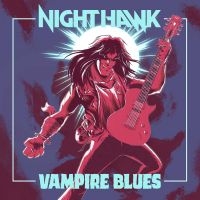 Nighthawk - Vampire Blues i gruppen VI TIPSAR / Fredagsreleaser / Fredag den 30:e augusti 2024 hos Bengans Skivbutik AB (5557347)