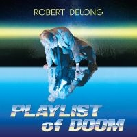 Delong Robert - Playlist Of Doom i gruppen VINYL / Kommande / Pop-Rock hos Bengans Skivbutik AB (5557405)