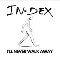 In-Dex - I?Ll Never Walk Away i gruppen VI TIPSAR / Startsida - Vinyl Nyheter & Kommande hos Bengans Skivbutik AB (5557415)