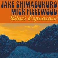 Shimabukuro Jake & Mick Fleetwood - Blues Experience i gruppen VI TIPSAR / Fredagsreleaser / Fredag den 18:e oktober 2024 hos Bengans Skivbutik AB (5557444)