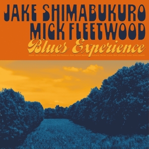 Jake Shimabukuro & Mick Fleetwood - Blues Experience i gruppen VI TIPSAR / Fredagsreleaser / Fredag den 18:e oktober 2024 hos Bengans Skivbutik AB (5557444)