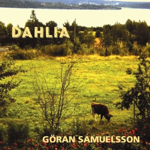 Göran Samuelsson - Dahlia i gruppen VI TIPSAR / Fredagsreleaser / Fredag den 30:e augusti 2024 hos Bengans Skivbutik AB (5557530)