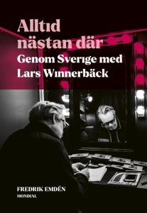 Lars Winnerbäck - Alltid Nästan Där : Genom Sverige Med Lars Winnerbäck i gruppen VI TIPSAR / Musikböcker hos Bengans Skivbutik AB (5557562)