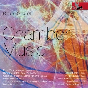 Robert Groslot - Chamber Music i gruppen CD / Klassiskt hos Bengans Skivbutik AB (5557764)