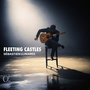 Sebastien Llinares - Fleeting Castles i gruppen VI TIPSAR / Fredagsreleaser / Fredag den 23:e augusti hos Bengans Skivbutik AB (5558117)