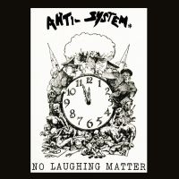 Anti System - No Laughing Matter - Discography i gruppen VI TIPSAR / Fredagsreleaser / Fredag den 23:e augusti hos Bengans Skivbutik AB (5558279)