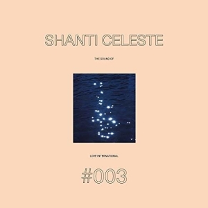 Shanti Celeste - The Sound Of Love International 003 i gruppen VINYL / Elektroniskt hos Bengans Skivbutik AB (5558333)