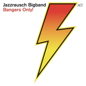 Jazzrausch Bigband - Bangers Only! i gruppen VI TIPSAR / Fredagsreleaser / Fredag den 30:e augusti 2024 hos Bengans Skivbutik AB (5558373)