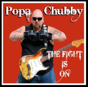 Popa Chubby - Fight Is On i gruppen CD / Pop-Rock hos Bengans Skivbutik AB (555881)